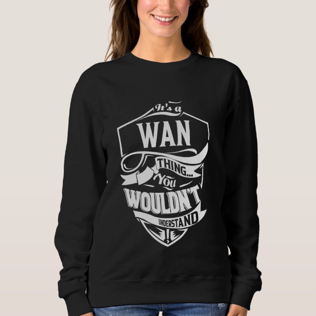 It's a WAN Thing Gifts Sweatshirt (Front)