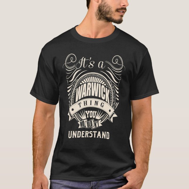 It's a WARWICK thing you wouldn't understand T-Shirt (Front)