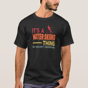 It's a Water Skiing Thing men and boys Water Ski v T-Shirt