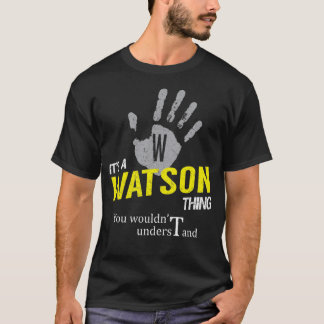 It's a WATSON Thing You Wouldn't Understand T-Shirt