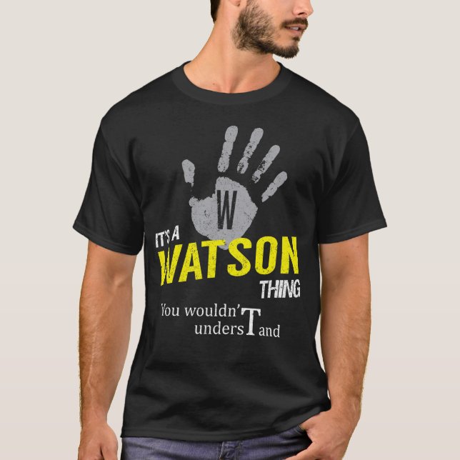 It's a WATSON Thing You Wouldn't Understand T-Shirt (Front)