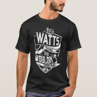 It's a WATTS thing, You wouldn't understand