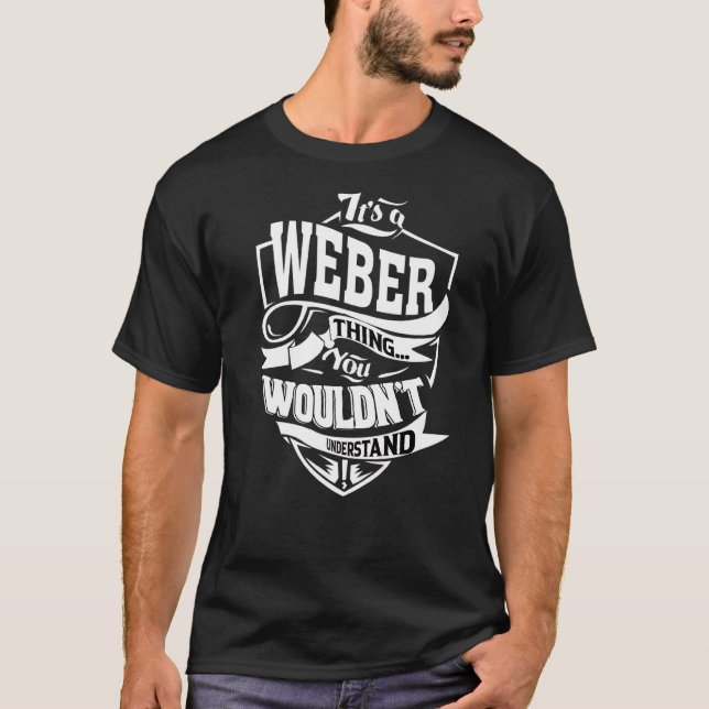 It's A Weber Thing T-Shirt (Front)