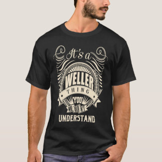It's a WELLER thing you wouldn't understand T-Shirt