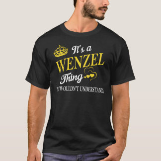 It's a WENZEL Thing You Wouldn't Understand T-Shirt