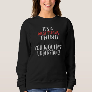 It's A WEST PLAINS Thing T-Shirt City Shirt WEST P