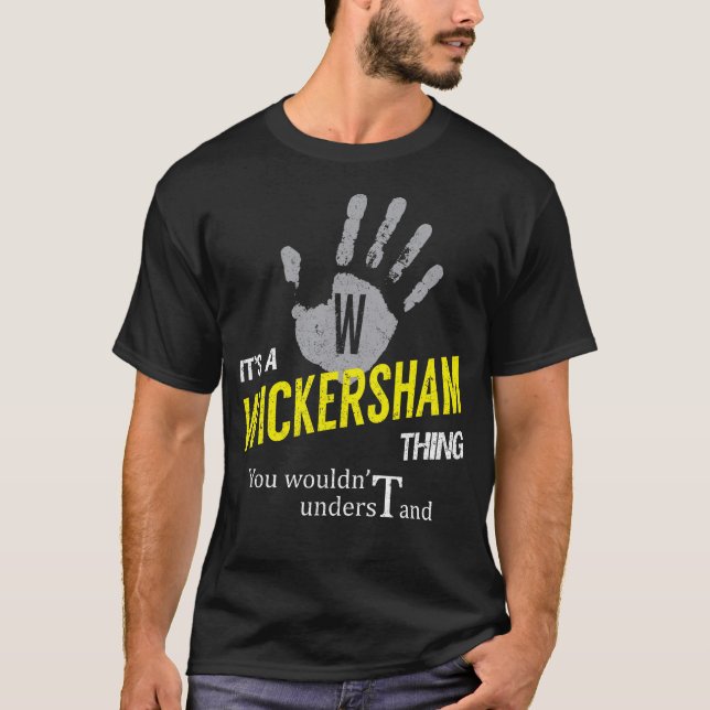 It's a WICKERSHAM Thing You Wouldn't Understand T-Shirt (Front)
