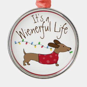 Its a Wienerful Life Dachshund Christmas Ornament