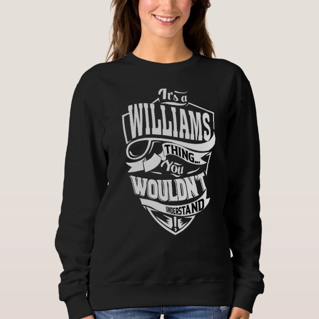 It's A Williams Thing Sweatshirt (Front)