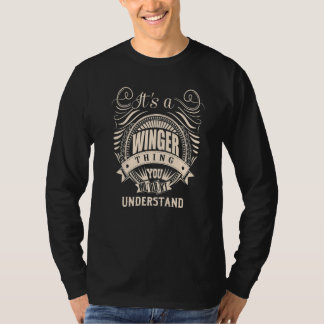 It's a WINGER thing you wouldn't understand T-Shirt