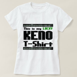 It's a winner! "This is my lucky keno t-shirt" T-Shirt
