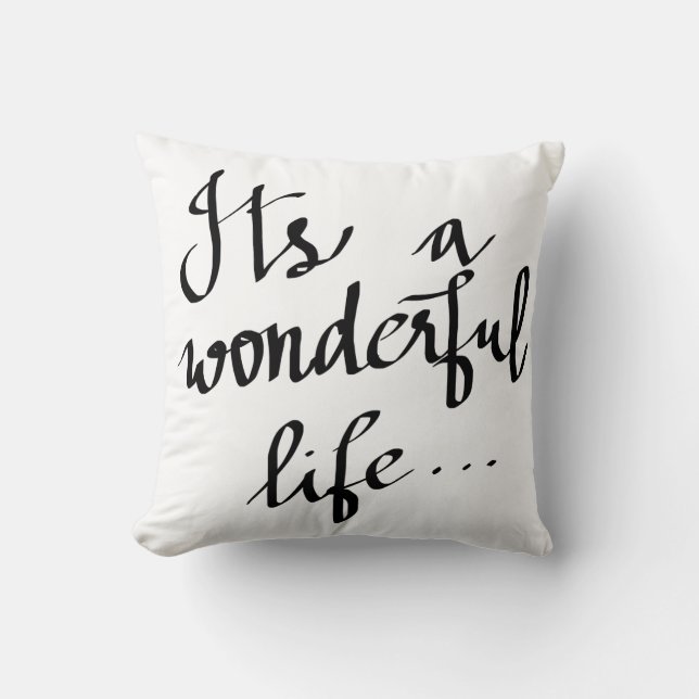 Its A Wonderful Life Black Script Typography Cushion (Front)