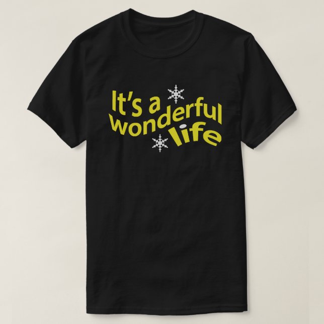 It's A Wonderful Life T-shirt (Design Front)