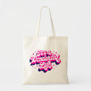 It's a wonderful life tote bag