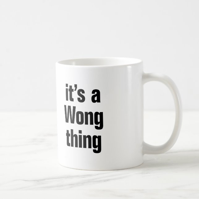 its a wong thing coffee mug (Right)