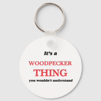 It's a Woodpecker thing, you wouldn't understand Key Ring