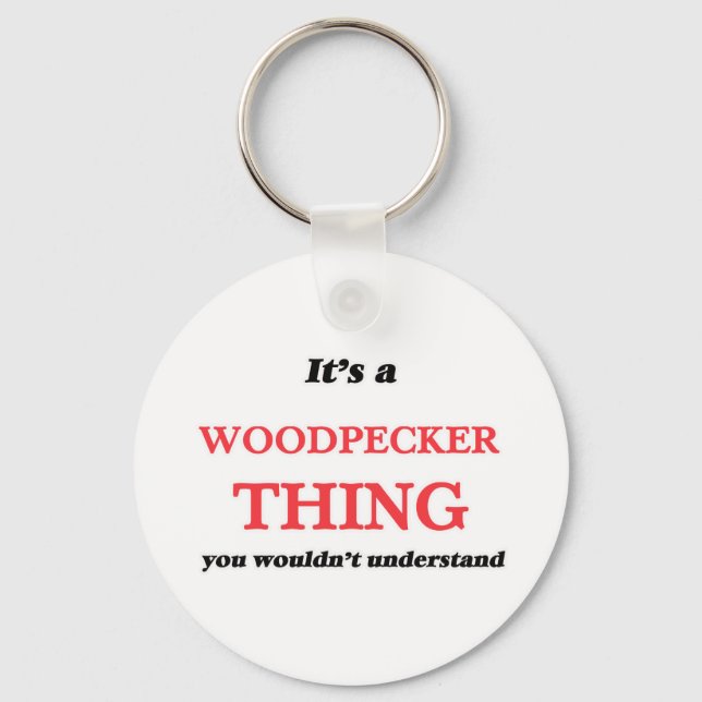 It's a Woodpecker thing, you wouldn't understand Key Ring (Front)