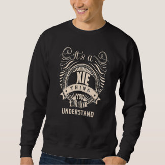It's a XIE Thing Sweatshirt