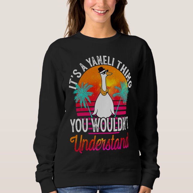 It's A Yaneli Thing You Wouldn't Understand  Yanel Sweatshirt (Front)