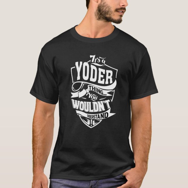 It's A Yoder Thing T-Shirt (Front)