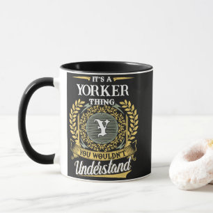 It's a YORKER Thing You Wouldn't Understand Mug
