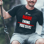 It's a your name thing you wouldn't understand T-Shirt<br><div class="desc">It's a personalised name thing,  you wouldn't understand, typography in mixed white and bright red,  
cursive and uppercase sans font. Personalise with your name in red font.</div>