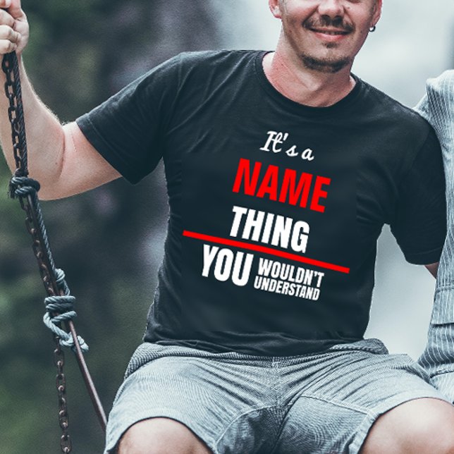 It's a your name thing you wouldn't understand T-Shirt (Creator Uploaded)