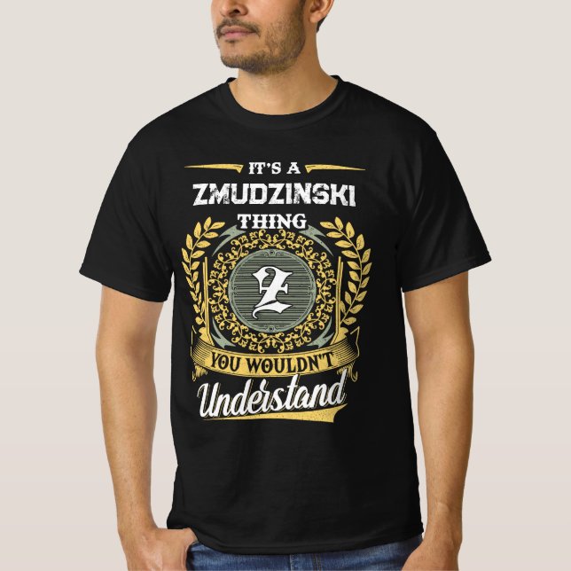 It's a ZMUDZINSKI Thing You Wouldn't Understand T-Shirt (Front)