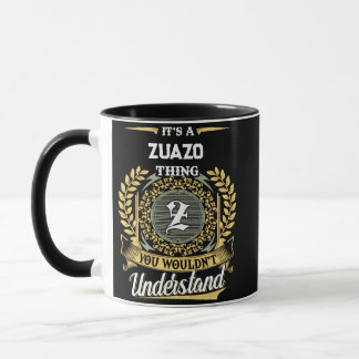 It's a ZUAZO Thing You Wouldn't Understand Mug