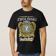 It's A Zwolinski Thing You Couldn't Understand