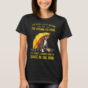 It's About Learning How To Dance In The Rain Brind T-Shirt