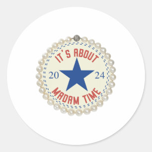 It's About Madam Time Kamala Harris 2024 Feminist  Classic Round Sticker