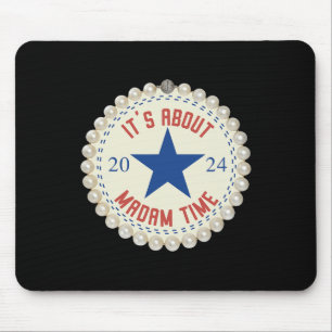 It's About Madam Time Kamala Harris 2024 Feminist Mouse Pad