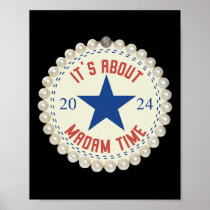 It's About Madam Time Kamala Harris 2024 Feminist Poster