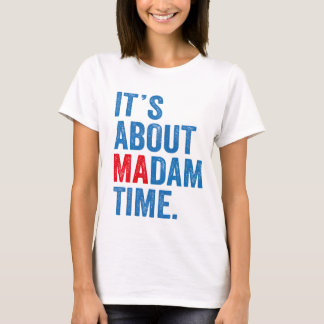 It's About Madam Time Kamala Harris 2024 President T-Shirt