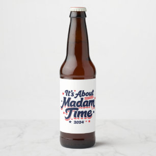 It's About Madam Time Kamala Harris Ekection  Beer Bottle Label