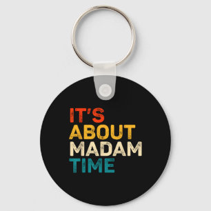 It's About Madam Time Kamala Harris Election 2024  Key Ring