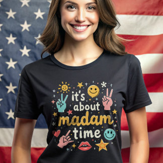 Its About Madam Time kamala Harris President T-Shirt