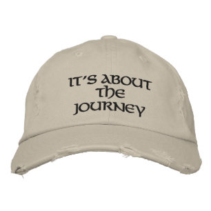 It's about the Journey Embroidered Hat