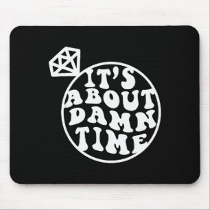 It's About Time, Big Bach Energy, Bachelorette Par Mouse Pad
