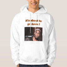 "It's About To Go Down!" —Kevin Hart Hoodie
