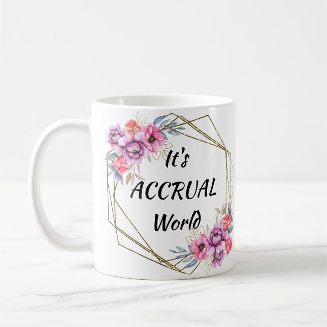 It's Accrual World Mug Accounting (Left)