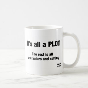 It's all a PLOT Coffee Mug