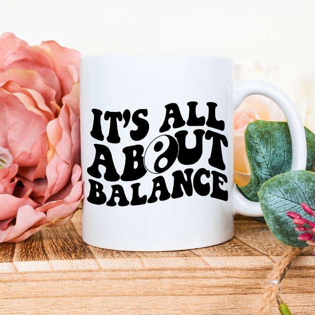 It's All About Balance Mug (Creator Uploaded)