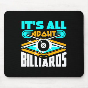 It's All About Billiards Pool Billiards Player Fun Mouse Pad