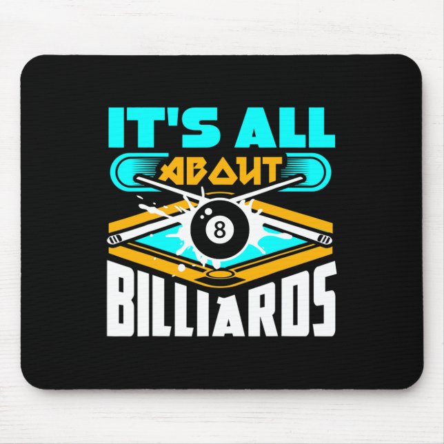 It's All About Billiards Pool Billiards Player Fun Mouse Pad (Front)