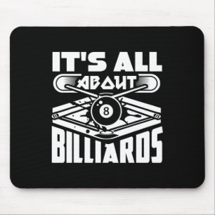 It's All About Billiards Pool Billiards Player Fun Mouse Pad