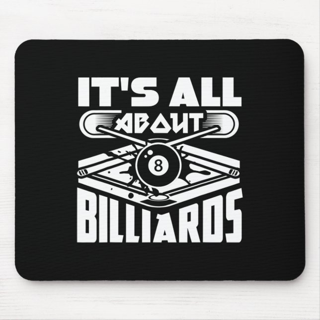 It's All About Billiards Pool Billiards Player Fun Mouse Pad (Front)