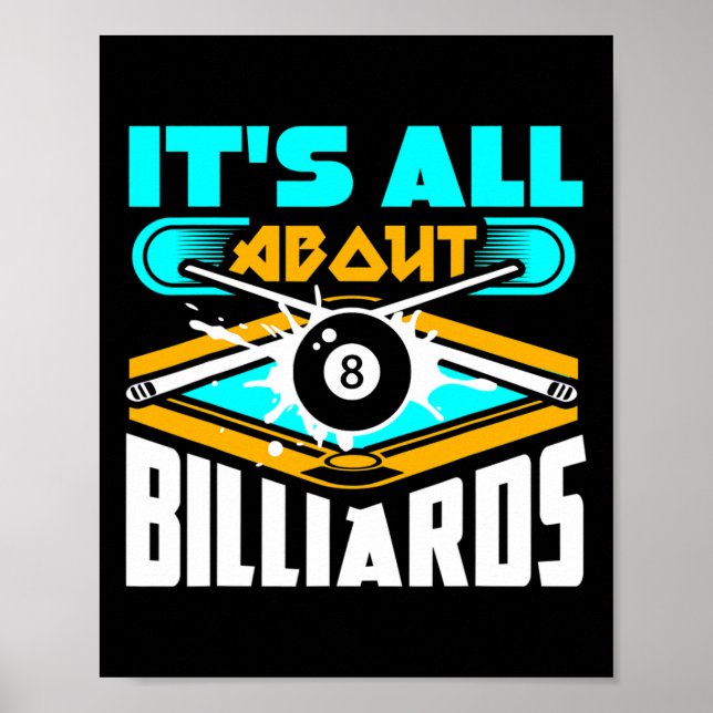 It's All About Billiards Pool Billiards Player Fun Poster (Front)