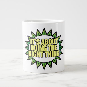It's All About Doing The Right Thing Large Coffee Mug